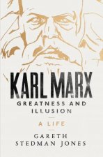 Karl Marx Greatness And Illusion