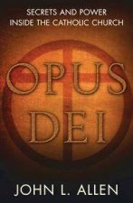 Opus Dei Secrets And Power Inside The Catholic Church