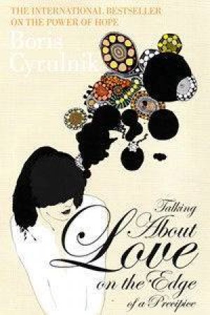 Talking About Love On The Edge Of A Precipice by Boris Cyrulnik