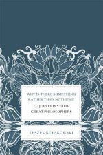 Why Is There Something Rather Than Nothing 23 Questions From Great Philosophers