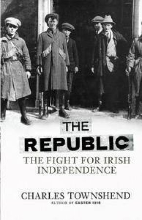 The Republic by Charles Townshend