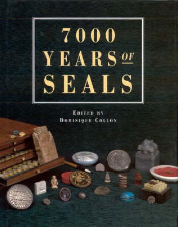 7000 Years Of Seals by Dominique Collon