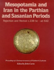 Mesopotamia  Iran In The Parthian And Sasanian Periods