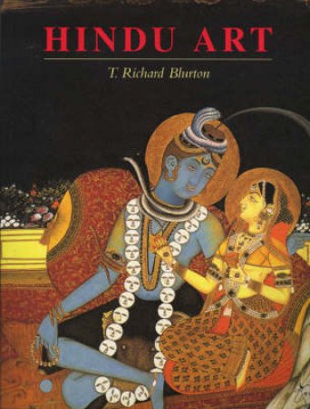 Hindu Art by Richard T Blurton