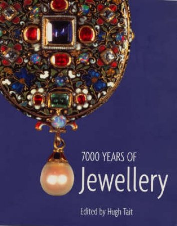 7000 Years Of Jewellery by Hugh Tait