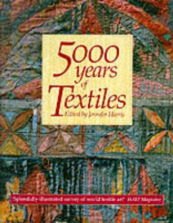 5000 Years Of Textiles by Jennifer Harris