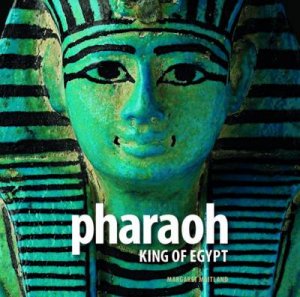 Pharaoh,King of Egypt by Margaret Maitland