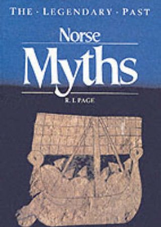 Legendary Past: Norse Myths by R I Page