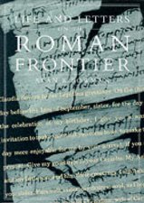 Life And Letters On The Roman Frontier