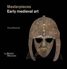 Masterpieces of Late Roman Byzantine and Early Medieval Art