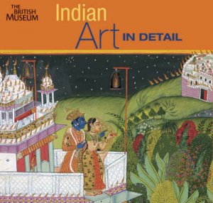 Indian Art in Detail by Anna L Dallapiccola