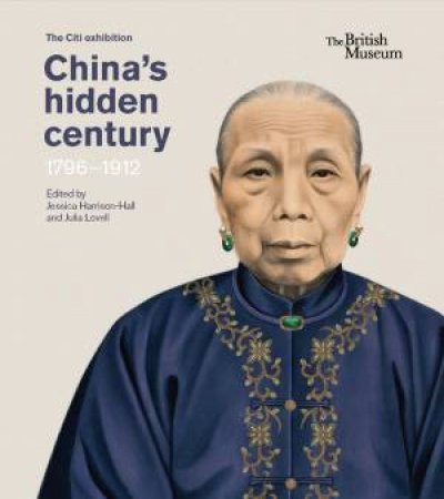 China’s Hidden Century by Jessica Harrison-Hall & Julia Lovell
