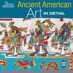 Ancient American Art in Detail