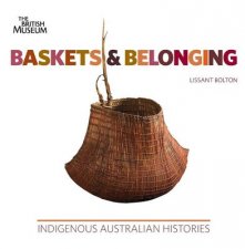 Baskets and Belonging Indigenous Australian Histories