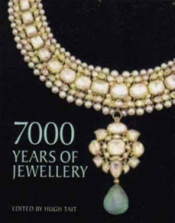 7000 Years Of Jewellery - 2 Ed by Hugh Tait