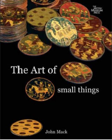 Art of Small Things by John Mack