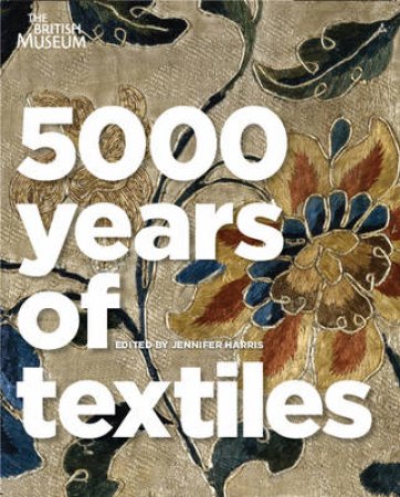 5,000 Years of Textiles by Jennifer Harris