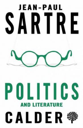 Alma Classics: Politics And Literature by Jean-Paul Sartre