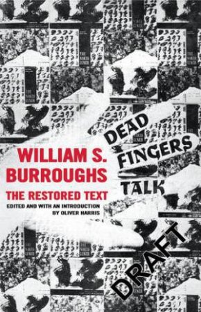 Dead Fingers Talk by William S. Burroughs