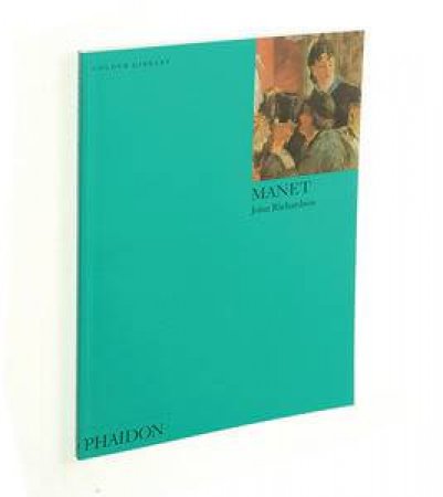 Manet: An Introduction To The Work Of Manet by John Richardson