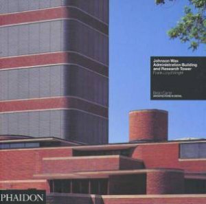Architecture In Detail: Johnson Wax Administration Building & Research Tower by Brian Carter