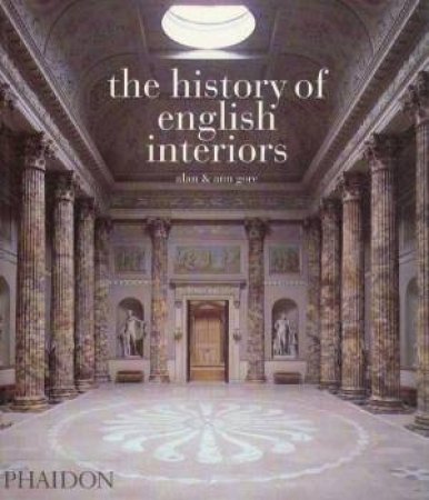 The History Of English Interiors by Alan & Ann Gore