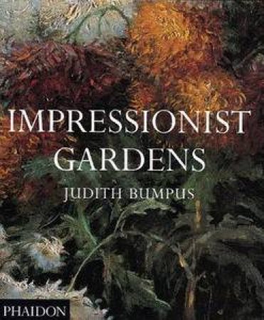 Impressionist Gardens by Judith Bumpus