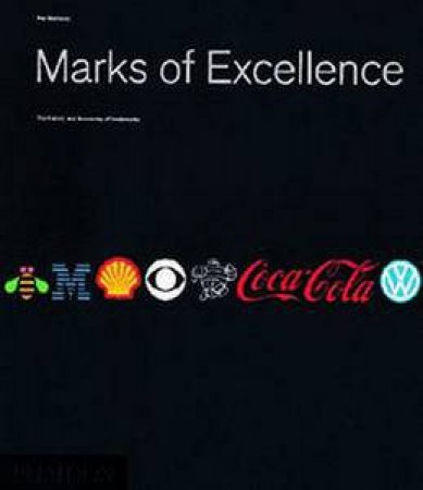 Marks Of Excellence: The History An d Taxonomy Of Trademarks by Per Mollerup