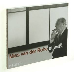 Mies Van Der Rohe At Work by Peter Carter