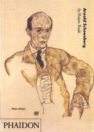 Arnold Schoenberg by Bojan Bujic