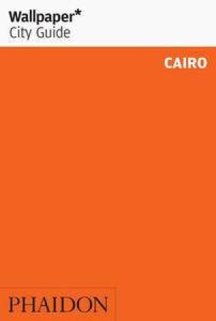 Wallpaper City Guides: Cairo by Various