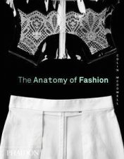 The Anatomy of Fashion Why We Dress the Way We Do
