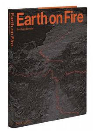 Earth on Fire: How Volcanoes Shape Our Planet by Bernhard Edmaier