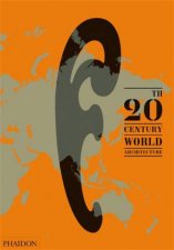 20thCentury World Architecture The Phaidon Atlas