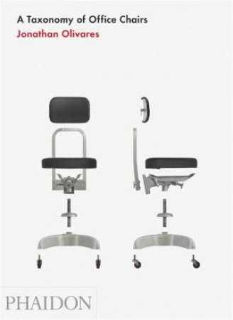 A Taxonomy Of Office Chairs by Jonathan Olivares