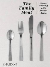 The Family Meal Home Cooking with Ferran Adria