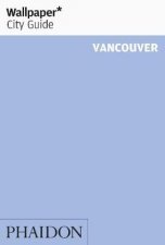 Wallpaper City Guide Vancouver 2012