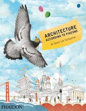 Architecture According to Pigeons by Speck Lee Tailfeather