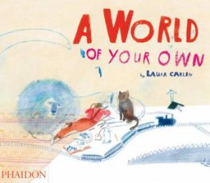 A World of Your Own by Laura Carlin