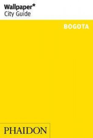 Wallpaper City Guides: Bogota