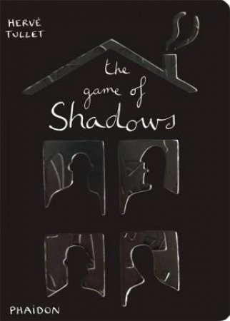 The Game of Shadows by Herve Tullet