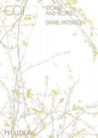 Coi: Stories and Recipes by Daniel Patterson