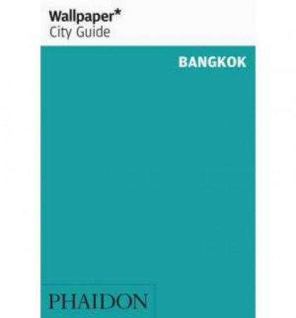 Wallpaper City Guides: Bangkok 2014
