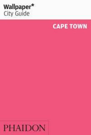 Wallpaper City Guides: Cape Town 2014 by Various