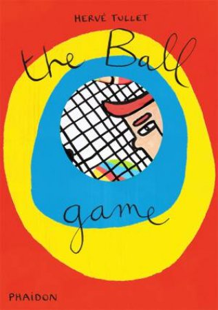 The Ball Game by Hervé Tullet