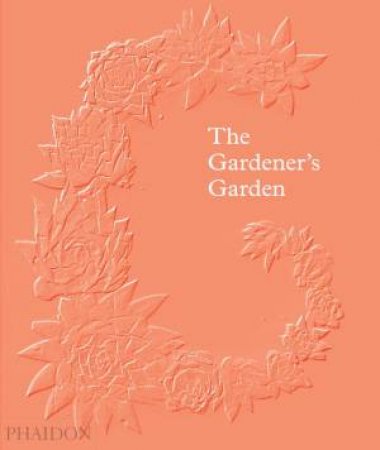 The Gardener's Garden by Toby Musgrave & Richard Aitken 