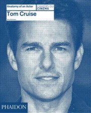 Anatomy of an Actor Tom Cruise