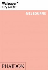 Wallpaper City Guides Melbourne 2014