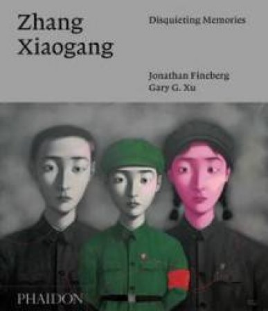 Zhang Xiaogang: Disquieting Memories by Jonathan Fineberg & Gary G Xu 
