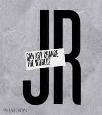 JR Can Art Change the World